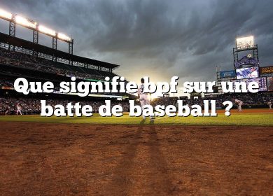 Que signifie bpf sur une batte de baseball ?